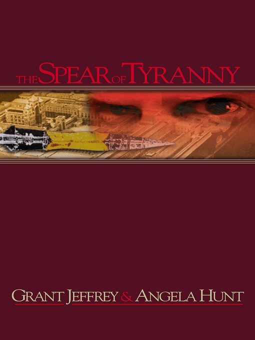 Title details for The Spear of Tyranny by Grant R. Jeffrey - Available